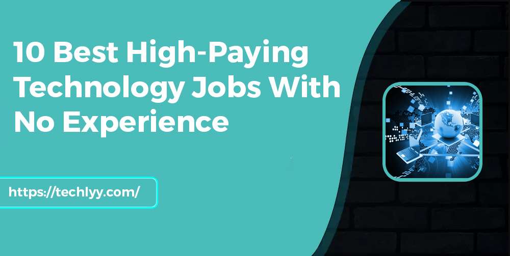 10 Best High-Paying Technology Jobs With No Experience