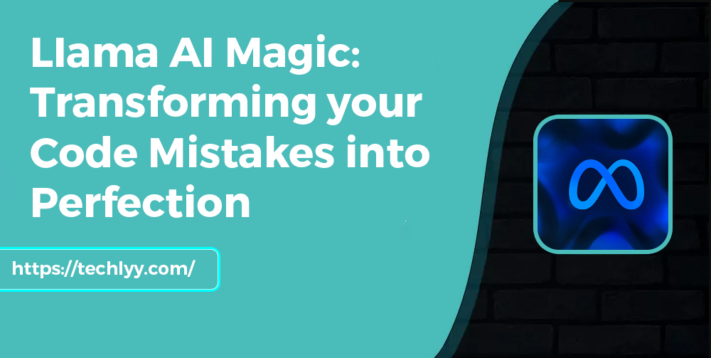 LIama AI Magic Transforming your Code Mistakes into Perfection
