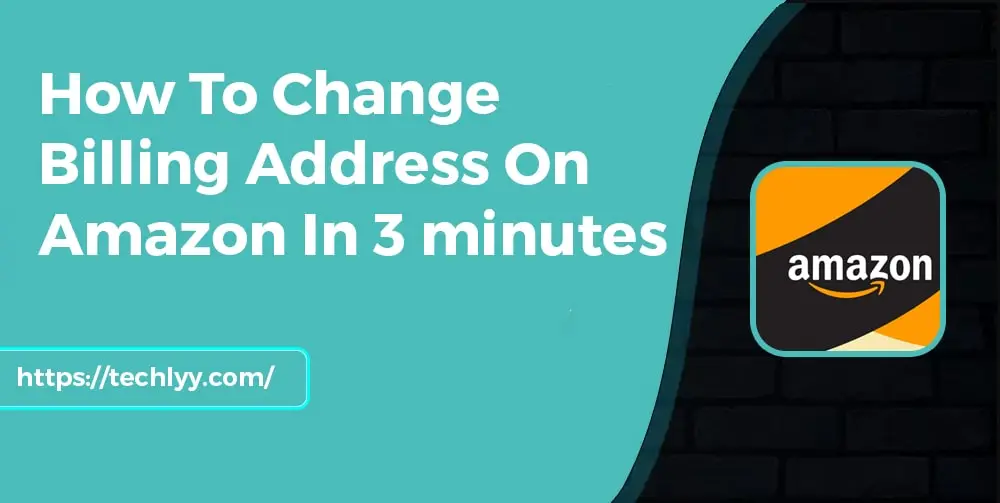 How To Change Billing Address On Amazon In 3 minutes